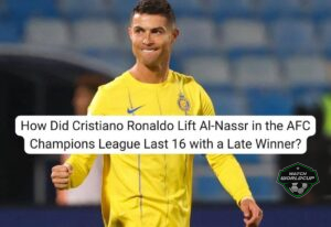 How Did Cristiano Ronaldo Lift Al-Nassr in the AFC Champions League Last 16 with a Late Winner?